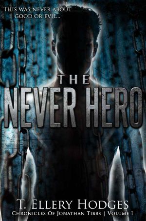 [Chronicles of Jonathan Tibbs 01] • The Never Hero